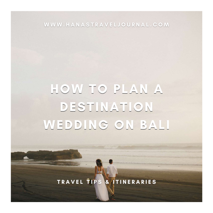 HOW TO PLAN A DESTINATION WEDDING - Hana's Travel Journal